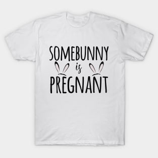 Somebunny is eggspecting | pregnancy announcement | Easter Happy Bunny | Easter Eggs | Hoppy Easter | Funny Happy Easter |  Funny Happy Easter T-Shirt